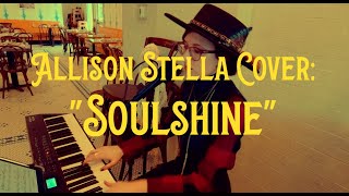 Soulshine Allman Brothers Band live loop cover by Allison Stella [upl. by Celesta]