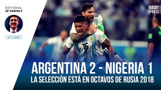 Editorial  Juan Pablo Varsky  Argentina está en octavos de Rusia 2018 [upl. by Inerney]