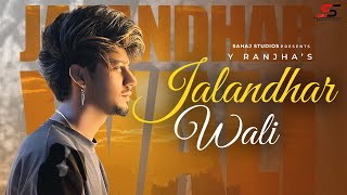 JALANDHAR WALI  Y RANJHA  NEW PUNJABI SONG 2024  LATEST PUNJABI SONG 2024  TRENDING SONGS [upl. by Arihsak]