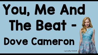 You Me And The Beat With Lyrics  Dove Cameron [upl. by Nibbor960]