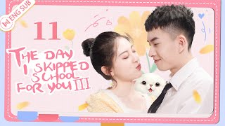 The Day I Skipped School for You S3 EP11 🌞That Classroom Wu Ruisong Jiang Yuanyarong  ENG SUB [upl. by Dorcus996]