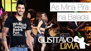 Gusttavo Lima  As Mina Pira Na Balada  DVD Ao Vivo Em São Paulo Clipe Oficial [upl. by Darcee]