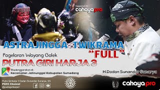 Wayang Golek Putra Giriharja 3  Lakon ASTRAJINGGA TWIKRAMA  Ki Dalang HDadan Sunandar Sunarya [upl. by Jadda630]