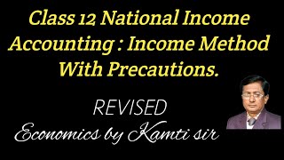 Class 12  Income Method For National Income Accounting By Kamti sir [upl. by Htinek]