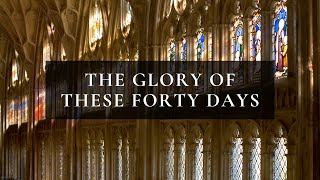 The Glory of These Forty Days  Lenten Catholic Hymn [upl. by Chil]