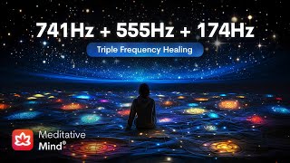 741Hz  555Hz  174Hz  TRIPLE FREQUENCY HEALING  Dissolve Toxins  Attract Abundance  Deepest [upl. by Livi]