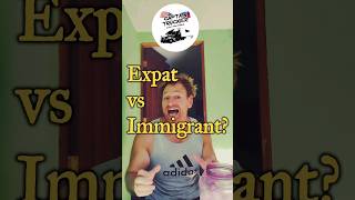 Expat Vs Immigrants Whats the real difference [upl. by Ardnosal]