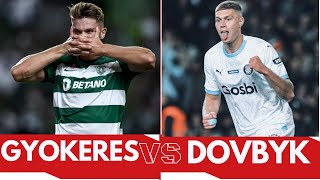 VIKTOR GYOKERES VS ARTEM DOVBYK quem é melhor [upl. by Kristoforo]