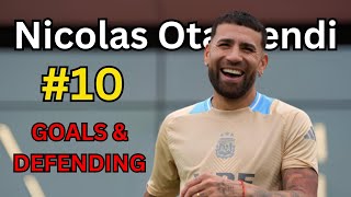 Top 10 Best Goals amp Defending Skills of Nicolas Otamendi [upl. by Wachtel]