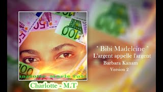 Marie Takis Charlotte ★ Barbara Kanam Bibi Madeleine Largent appelle largent Version 2 [upl. by Assylla]