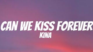 Can We Kiss Forever Lyrics  Kina [upl. by Ledoux960]