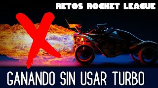 PODRE GANAR EN ROCKET LEAGUE SIN TURBO  RETOS ROCKET LEAGUE [upl. by Aviv]