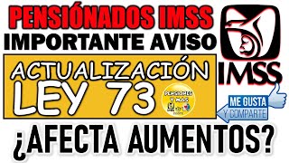 📢💣 Importante Aviso💥🔥Pensión IMSS ACTUALIZACIÓN de LEY 73 ¿Afectará Aumentos a Pensionados Entérate [upl. by Carman]