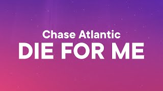 Chase Atlantic  DIE FOR ME Lyrics [upl. by Maibach]