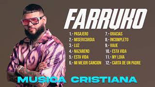 FARRUKO  MUSICA CRISTIANA MIX 2023 TODOS SUS TEMAS CRISTIANOS [upl. by Evante]