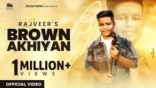 Brown Akhiyan Official Video  Rajveer  Sachin Ahuja  Latest Song 2024 [upl. by Biegel]