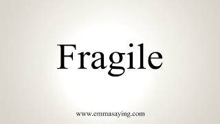 How To Pronounce Fragile [upl. by Eric]