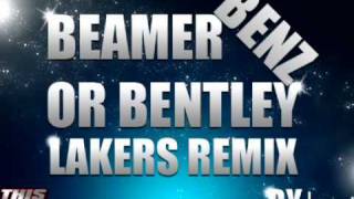 Tobi J  Beamer Benz Or Bentley Lakers Remix [upl. by Arvind]