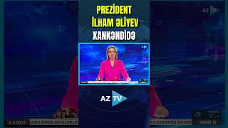 PREZİDENT İLHAM ƏLİYEV XANKƏNDİDƏ [upl. by Siravart470]