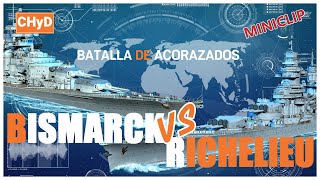 BISMARCK VS RICHELIEU BATALLA DE ACORAZADOS [upl. by Ardnikat]