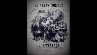 Jacques OFFENBACH  Le Roman comique polka par V Boullard 1861 [upl. by Morentz867]