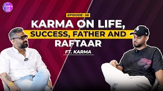 KARMA on Life Success Father and Raftaar  EP56  IndieN Folk Project [upl. by Yendirb174]