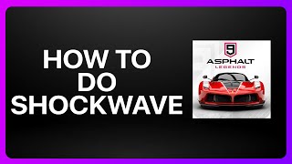 How To Do Shockwave Asphalt 9 Legends Tutorial [upl. by Cindelyn]