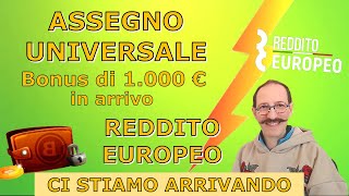 NUOVO ASSEGNO UNIVERSALE DA 1000 EURO  SI AVVICINA IL REDDITO DI BASE EUROPEO [upl. by Carlene]