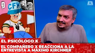 El Compañero X reacciona a la entrevista a Máximo Kirchner [upl. by Nylarad954]