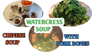 HOW TO MAKE WATERCRESS SOUP WITH PORK BONES SAI YONG CHOY TONG CHINESE SOUP [upl. by Zile941]