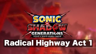 Radical Highway Act 1  Sonic X Shadow Generations 【OST】 [upl. by Silenay]