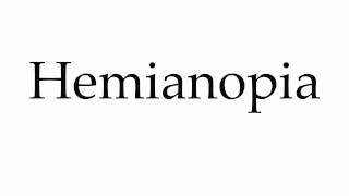 How to Pronounce Hemianopia [upl. by Sirac]