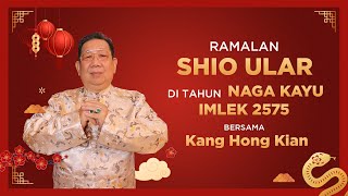 Ramalan Shio Ular di Tahun Naga Kayu 2024 Bersama Kang Hong Kian  Sonora Fengshui [upl. by Atnahsa]