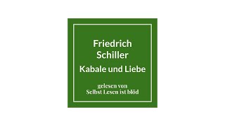 Kabale und Liebe Hörbuch  Hörspiel 🌹 Friedrich Schiller  Selbst Lesen ist blöd [upl. by Laoj721]