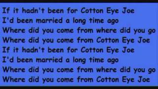 Cotton Eye JoeLyrics [upl. by Ylevol676]