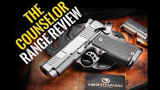 Range Review  The Counselor 1911  Nighthawk Custom [upl. by Gerstner747]