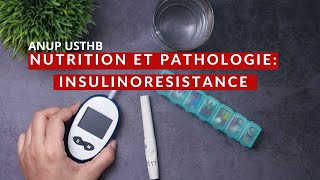 Nutrition et Pathologie LInsulinorésistance ANUP USTHB [upl. by Eirb]