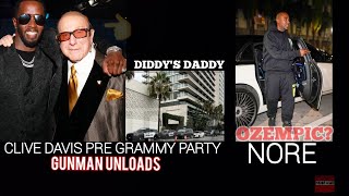 CLIVE DAVIS pre–Grammy Party Gunman Caught Looking 4 Diddy Fans Say NORE amp Rappers are on OZEMPIC [upl. by Ly563]