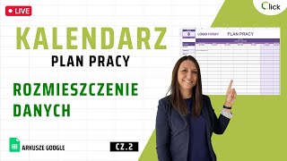 Kalendarz  plan pracy  Rozmieszczenie danych w Arkuszu cz 2 Arkusze Google Excel [upl. by Idette]