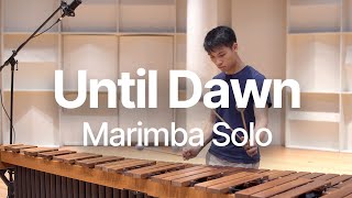 Until Dawn  Marimba Solo By Arnor Chu [upl. by Pilloff]