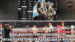 HINDI MAPIPIGIL ANG PAGLALAKBAY NI BRYAN ACOSTA TUNGO SA KADAKILAAN SA BOXING [upl. by Eziechiele594]