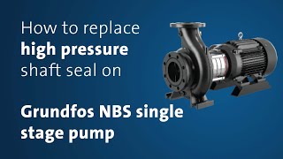 How to replace high pressure shaft seal on Grundfos NBS single stage pump [upl. by Nomor639]