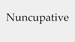 How to Pronounce Nuncupative [upl. by Nimajnab741]