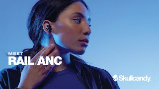 Meet Rail® ANC  Skullcandy [upl. by Arvid338]