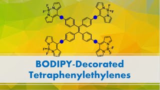 BODIPYDecorated Tetraphenylethylenes [upl. by Alanah578]