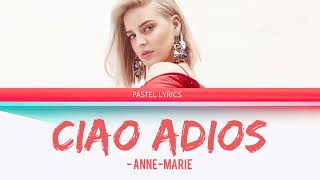 AnneMarie Ciao Adios Lyrics [upl. by Sidnee]