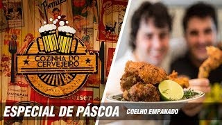 Cozinha do Cervejeiro  Especial de Páscoa  Coelho Empanado  S01E02 [upl. by Oravla]