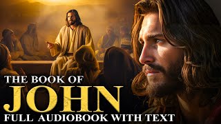 GOSPEL OF JOHN 📜 Miraculous Signs Spiritual Insights  Full Audiobook With Text [upl. by Enoitna802]