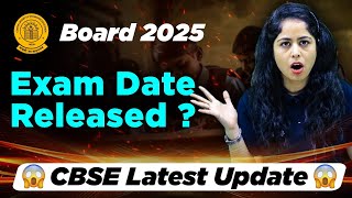 CBSE Board Exam Date Sheet 2025 OUT🔥CBSE Exam Pattern Change   CBSE Board exam 2025 latest news [upl. by Ahsoik]