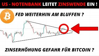 US  NOTENBANK LEITET ZINSWENDE EIN  FED WEITERHIN AM BLUFFEN  ZINSERHÖHUNG GEFAHR FÜR BITCOIN [upl. by Cacilie]